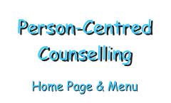 Person-Centred Counselling
Home Page & Menu